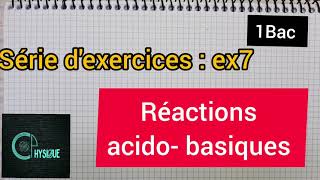 réactions acido basiques exercice71Bac الأولى بكالوريا [upl. by Bultman]