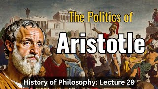 Aristotles Politics – Lecture 29 History of Philosophy [upl. by Leibman]