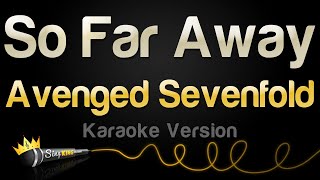 Avenged Sevenfold  So Far Away Karaoke Version [upl. by Timon]