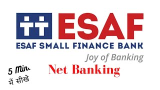 Esaf Bank Net Banking  Step by Step Esaf Small Finance Bank Net banking Process  In Hindi [upl. by Hortensia]