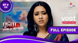 Fanaa  Ishq Mein Marjawan  फना  इश्क में मरजावां  Episode 114  07 July 2022 [upl. by Byrle]