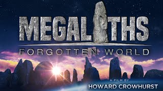 Megaliths Forgotten World  the Movie [upl. by Essirehc564]