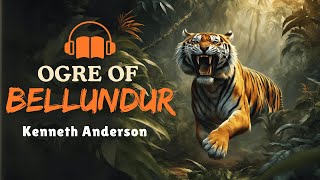 Ogre of Bellundur by Kenneth Anderson  Adventure Audiostory [upl. by Mauchi]