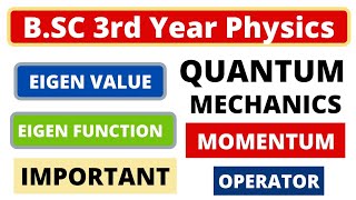 Eigen Value and Eigen Functions  Momentum Operator  BSC 3rd Year Physics  Quantum Mechanics [upl. by Aisac]