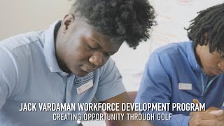 The Jack Vardaman Workforce Development Program  Creating Opportunity Through Golf [upl. by Ejrog]