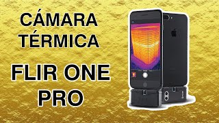 Flir One Pro la cámara térmica para tu Android o Iphone [upl. by Mieka]