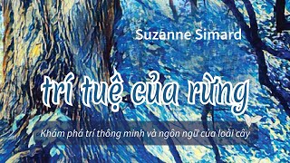 Sách Nói Trí Tuệ Của Rừng  Chương 1  Suzanne Simard [upl. by Annavas]