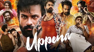 Uppena Full Movie In Hindi Dubbed  Visnav Tej  Krithi Shetty  Vijay  Review amp Amzing Facts [upl. by Niltag378]