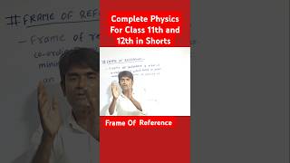 Frame Of Reference Newtons Law Of Motion Complete physics for class 11th amp 12th in Shorts [upl. by Cal254]