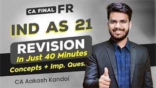 IND AS 21 Revision  In Just 40 Minutes  Concepts  Imp Ques  CA Aakash Kandoi [upl. by Annahc801]