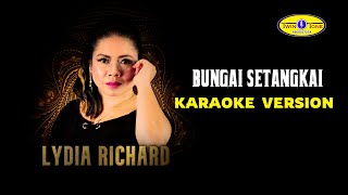 BUNGAI SETANGKAI  LYDIA RICHARD  KARAOKE VERSION  twintoneproduction [upl. by Zeiler674]