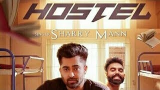 Hostel Sharry Maan Full Audio Track  Edit [upl. by Duaner469]