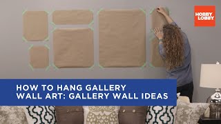 How to Hang Gallery Wall Art Gallery Wall Ideas  Hobby Lobby® [upl. by Aislehc]