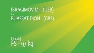 Qual FS  97 kg M IBRAGIMOV UZB df B BUASSAT DJON GBS by Injury Default 00 [upl. by Joly]