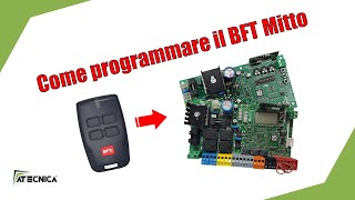 Come programmare il telecomando BFT Mitto su centrali con e senza display [upl. by Aliehs848]