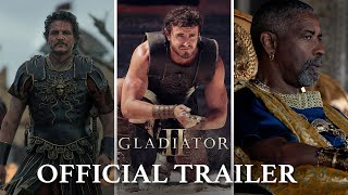 Gladiator II  Official Trailer 2024 Movie  Paul Mescal Pedro Pascal Denzel Washington [upl. by Burdett]