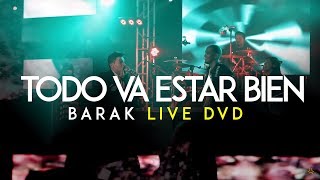 Barak  Todo Va Estar Bien DVD Live Generación Sedienta [upl. by Nytsirc]