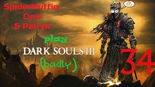 Spider Cyro amp Patryk play Dark Souls III badly Ep 34 Profaned Capital amp Irythyll Dungeon [upl. by Daphne]