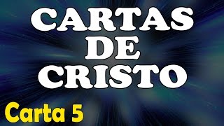 Cartas de Cristo  carta 5 [upl. by Bonaparte]