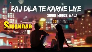 Raj Dila Te Karne liya Sidhu Moosa Wala song Sikandar [upl. by Nylirac]