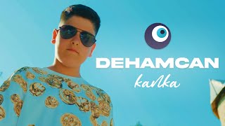 Dehamcan  Kanka Official Video [upl. by Hanafee800]