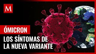 Estos son los síntomas de la variante ómicron que los médicos han detectado [upl. by Ayalahs]