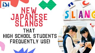 New Japanese Slangs that High School Students Frequently Use [upl. by Crescen273]