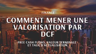 Comment mener la valorisation dune entreprise par DCF Discounted Cash Flows [upl. by Enneirda458]