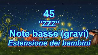 45  quotZZZZquot NOTE BASSE gravi estensione dei bambini  CANTO PER TUTTI [upl. by Emili]