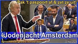 Geert Wilders over geweld in Amsterdam Paspoort afpakken en uitzetten dat tuig  Tweede Kamer [upl. by Ahsimit933]