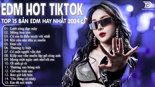 Lướt Sóng Đạp Mây Remix ♫ BXH Nhạc Trẻ Remix Hay Nhất  Top 15 Bản EDM TikTok Hot Trend 2024 [upl. by Armond]