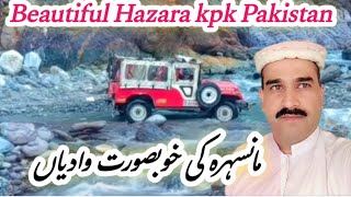 Exploring the Beautiful Hazara Valleys of KPK Pakistan  Mesmerizing Natural Beauty [upl. by Aivax]