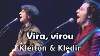 Kleiton amp Kledir  Vira Virou  MPB  014 [upl. by Suzetta]