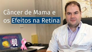 Câncer de Mama e os Efeitos na Retina [upl. by Kathryn921]