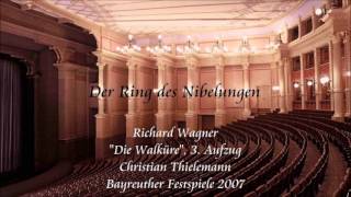 Wagner quotDie Walkürequot Act 3  Thielemann Bayreuth 2007 [upl. by Tanhya]