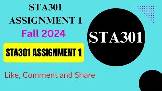 STA301 Assignment 1 Solution  Fall 2024  Quick and Accurate Explanation [upl. by Moe]