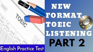 TOEIC Listening Practice Part 2  New Format TOEIC Test 2020 with Answers and Script [upl. by Kaylee]