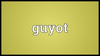 Guyot Meaning [upl. by Atinat]