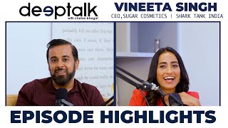 Deeptalk with Vineeta Singh Cofounder of Sugar Cosmetics  Episode Highlights [upl. by Hanikas]