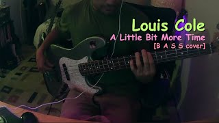 A Little Bit More Time  Louis Cole Bass Cover [upl. by Lilahk]