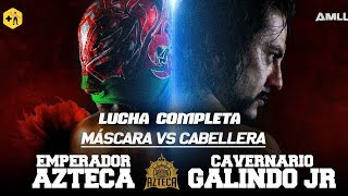 Máscara vs cabellera Emperador Azteca vs Cavernario Galindo Jr  Lucha completa [upl. by Arnold]