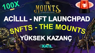 ACİLLL LAUNCHPAD ÖN SATIŞ  THE MOUNTS  SNFTS ANALİZİ [upl. by Wendolyn]