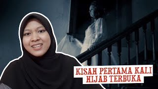 Kisah Pertama Kali Hijab Terbuka [upl. by Ykcin]