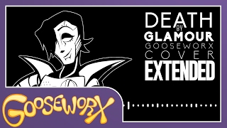 Death by Glamour  Undertale  Gooseworx Cover EXTENDED [upl. by Palmore]