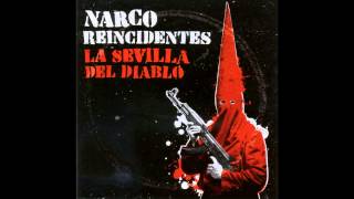 Narco amp Reincidentes  La Sevilla del Diablo Disco Completo Full Album HQ [upl. by Rhona]