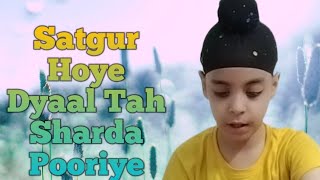 Satgur Hoye Dyaal Tah Sharda Pooriye Shabad 🙏🙏 [upl. by Ela]