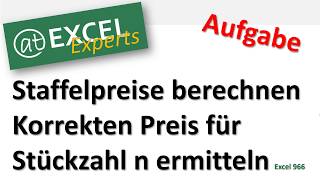 Staffelpreise bei Stückzahl n errechnen  Aufgabe  Excel Experts [upl. by Ialokin347]