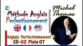 Anglais Perfectionnement CD 02 Piste 07 Michel Thomas [upl. by Thilda]