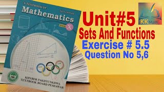 kpk board 10 class math unit 5 Sets and functions Exercise 55 Question 5 and 6 KK Maths [upl. by Nudd]