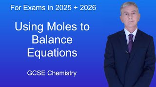 GCSE Chemistry Revision quotUsing Moles to Balance Equationsquot [upl. by Wulfe]